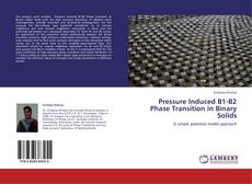Bookcover of Pressure Induced B1-B2 Phase Transition in Binary Solids