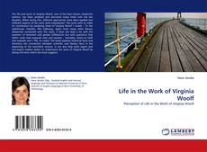 Couverture de Life in the Work of Virginia Woolf