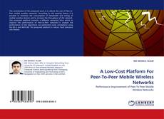A Low-Cost Platform For Peer-To-Peer Mobile Wireless Networks kitap kapağı