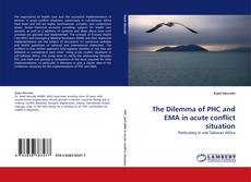 Couverture de The Dilemma of PHC and EMA in acute conflict situation