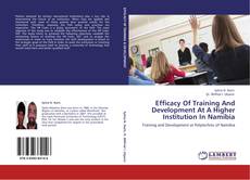 Bookcover of Efficacy Of Training And Development At A Higher Institution In Namibia