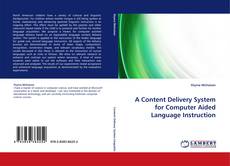 A Content Delivery System for Computer Aided Language Instruction的封面