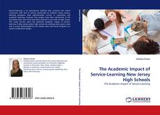 The Academic Impact of Service-Learning New Jersey High Schools kitap kapağı
