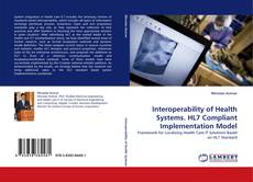 Copertina di Interoperability of Health Systems. HL7 Compliant Implementation Model