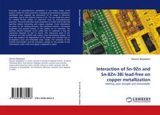 Interaction of Sn-9Zn and Sn-8Zn-3Bi lead-free on copper metallization的封面