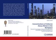 Concentrations of Airborne Heavy Metals in the Workplace kitap kapağı