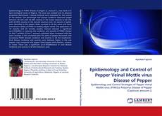 Bookcover of Epidiemology and Control of Pepper Veinal Mottle virus Disease of Pepper
