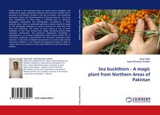 Sea buckthorn - A magic plant from Northern Areas of Pakistan的封面