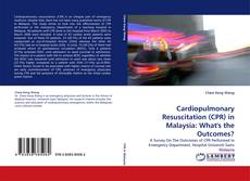 Обложка Cardiopulmonary Resuscitation (CPR) in Malaysia: What''s the Outcomes?