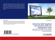 Interactive Web Graphical User Interface (GUI) For Phylogenetic Trees kitap kapağı