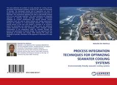 PROCESS INTEGRATION TECHNIQUES FOR OPTIMIZING SEAWATER COOLING SYSTEMS kitap kapağı