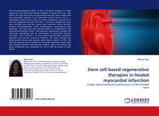 Bookcover of Stem cell based regenerative therapies in healed myocardial infarction