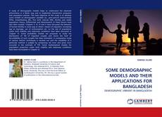Copertina di SOME DEMOGRAPHIC MODELS AND THEIR APPLICATIONS FOR BANGLADESH