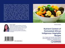 Buchcover von Nutrient Content of Formulated African Indigenous Vegetable Recipes