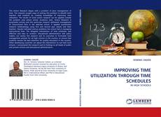 Bookcover of IMPROVING TIME UTILIZATION THROUGH TIME SCHEDULES