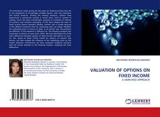 VALUATION OF OPTIONS ON FIXED INCOME kitap kapağı