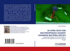 Copertina di IN VITRO TESTS FOR BACTERIOPHAGES AGAINST SUDANESE BACTERIA SPECIES