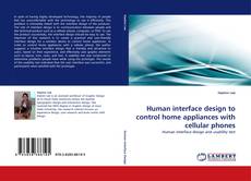 Capa do livro de Human interface design to control home appliances with cellular phones 