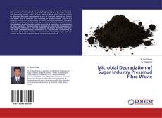 Buchcover von Microbial Degradation of Sugar Industry Pressmud Fibre Waste