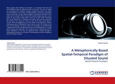 Couverture de A Metaphorically Based Spatial-Temporal Paradigm of Situated Sound