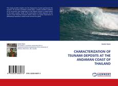 CHARACTERIZATION OF TSUNAMI DEPOSITS AT THE ANDAMAN COAST OF THAILAND kitap kapağı