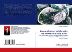 Couverture de Potential use of edible fruits and Australian native plants