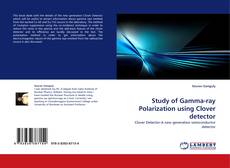 Study of Gamma-ray Polarization using Clover detector kitap kapağı