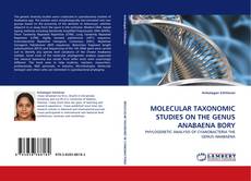 Bookcover of MOLECULAR TAXONOMIC STUDIES ON THE GENUS ANABAENA BORY
