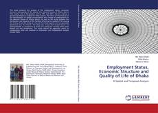 Bookcover of Employment Status, Economic Structure and Quality of Life of Dhaka