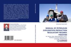 Couverture de MANUAL OF PETROLEUM EXPLORATION PRODUCTION REGULATORY REGIMES PAKISTAN