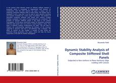 Couverture de Dynamic Stability Analysis of Composite Stiffened Shell Panels