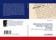 Couverture de Addressing the innovation challenge: insights and strategies