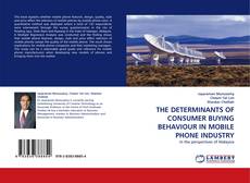 THE DETERMINANTS OF CONSUMER BUYING BEHAVIOUR IN MOBILE PHONE INDUSTRY kitap kapağı