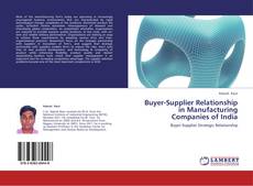 Capa do livro de Buyer-Supplier Relationship in Manufacturing Companies of India 
