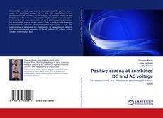 Capa do livro de Positive corona at combined DC and AC voltage 