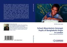 Couverture de School Absenteeism Amongst Pupils of Bangladeshi Origin in London