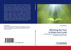 Capa do livro de Mirroring Our Face in Green-Sun''s Land 