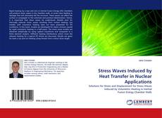 Couverture de Stress Waves Induced by Heat Transfer in Nuclear Applications