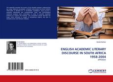 ENGLISH ACADEMIC LITERARY DISCOURSE IN SOUTH AFRICA 1958-2004 kitap kapağı