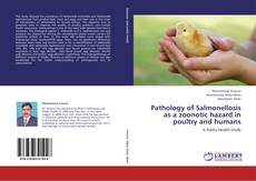 Pathology of Salmonellosis as a zoonotic hazard in poultry and humans kitap kapağı