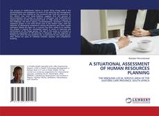 Portada del libro de A SITUATIONAL ASSESSMENT OF HUMAN RESOURCES PLANNING
