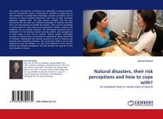 Natural disasters, their risk perceptions and how to cope with?的封面