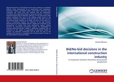 Capa do livro de Bid/No-bid decisions in the international construction industry 