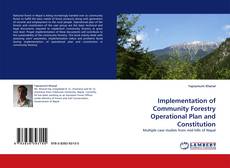Implementation of Community Forestry Operational Plan and Constitution kitap kapağı