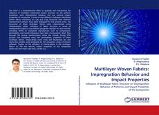 Couverture de Multilayer Woven Fabrics: Impregnation Behavior and Impact Properties