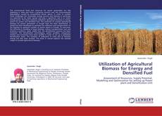 Portada del libro de Utilization of Agricultural Biomass for Energy and Densified Fuel