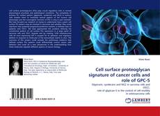 Cell surface proteoglycan signature of cancer cells and role of GPC-5 kitap kapağı