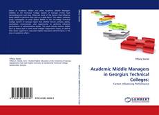 Copertina di Academic Middle Managers in Georgia''s Technical Colleges: