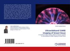 Bookcover of Ultrawideband (UWB) imaging of breast tissue