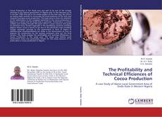 Bookcover of The Profitability and Technical Efficiences of Cocoa Production